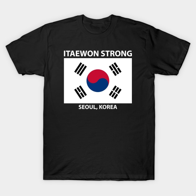 ITAEWON STRONG SAVE SEOUL KOREA T-Shirt by Dariushu